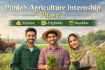Punjab Agriculture Internship Phase 2 – Stipend, Eligibility & Deadline