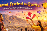 Basant Festival in Quetta: Three-Day Kite Celebration Returns