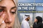 Conjunctivitis in the UAE: Experts Warn as Eye Disease Spreads