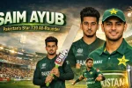Saim Ayub Pakistan Star T20 All-Rounder Journey & Career Highlights 2026